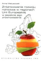 Okładka książki Zróżnicowanie rozwoju rolnictwa w regionach Unii Europejskiej w aspekcie jego zrównoważenia