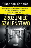 Okładka książki Zrozumieć szaleństwo. Najgłośniejszy eksperyment w historii psychiatrii  wyd. kieszonkowe
