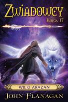 Okładka książki Zwiadowcy księga 17 Wilki Arazan
