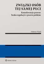 Okładka książki Związki osób tej samej płci. Konsekwencje  braku regulacji w prawie polskim