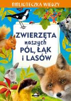 Okładka książki Zwierzęta naszych pól, łąk i lasów. Biblioteczka wiedzy