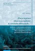 Okładka książki Zwycięstwo sławnej cudami w swoich obrazach Tradycje o cudownych ocaleniach miast południowo-wschodnich