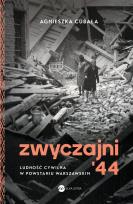 Okładka książki Zwyczajni '44. Ludność cywilna w pow. warszawskim
