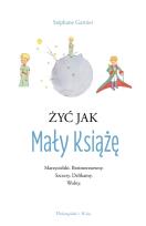 Okładka książki Żyć jak Mały Książę