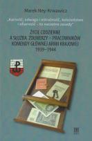 Okładka książki Życie codzienne a służba żołnierzy pracowników Komendy Głównej Armii Krajowej 1939-1944
