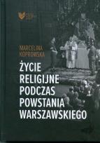 Okładka książki Życie religijne podczas Powstania Warszawskiego