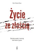 Okładka książki Życie ze złością. Odzyskaj spokój i kontrolę nad swoim życiem wyd. 2023