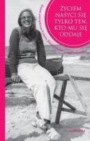 Okładka książki Życiem nasyci się tylko ten, kto mu się oddaje