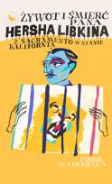 Okładka książki Żywot i śmierć pana Hersha Libkina z Sacramento w stanie Kalifornia