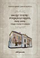 Okładka książki 100 lat Teatru Polskiego Radia
