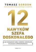 Okładka książki 12 nawyków szefa doskonałego. Jak zarządzać sobą, karierą i zespołem w czasach hiperzmienności