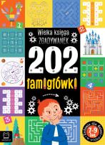 Okładka książki 202 łamigłówki. Wielka księga zgadywanek 7-9 lat
