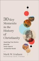 Okładka książki 30 Key Moments in the History of Christianity