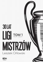 Okładka książki 30 lat Ligi Mistrzów. Tom 1 wyd. 2