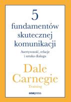 Okładka książki 5 fundamentów skutecznej komunikacji. Asertywność, relacje i sztuka dialogu