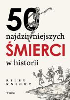Okładka książki 50 najdziwniejszych śmierci w historii