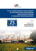 Okładka książki 75 lat oddziaływania Rady Europy na kształtowanie europejskiej  przestrzeni prawnej w obszarze prawo