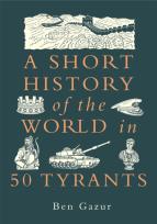 Okładka książki A Short History of the World in 50 Tyran