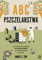 Okładka książki ABC pszczelarstwa. Jak założyć pasiekę: 500 wskazówek dla hodowców pszczół