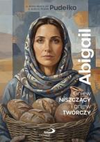 Okładka książki Abigail. Gniew niszczący i gniew twórczy