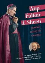 Okładka książki Abp Fulton J. Sheen. Prorok naszych czasów