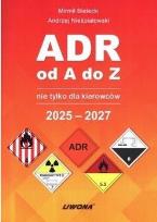 Okładka książki ADR od A do Z nie tylko dla kierowców 2025-2027