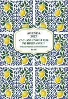 Okładka książki AGENDA 2027. Zaplanuj swój rok po hiszpańsku. Poziom początkujący B1-B2