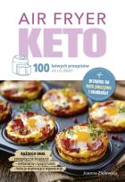 Okładka książki Air Fryer Keto. 100 łatwych przepisów na co dzień