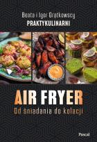 Okładka książki Air fryer. Od śniadania do kolacji