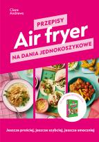 Okładka książki Air fryer. Przepisy na dania jednokoszykowe