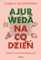 Okładka książki Ajurweda na co dzień. Diagnoza i sztuka świadomego życia
