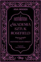 Okładka książki Akademia Sztuk Rosefield Tom 1 Wszystkie nasze sekrety