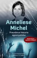 Okładka książki Anneliese Michel. Prawdziwa historia egzorcyzmów