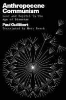 Okładka książki Anthropocene Communism: Land and Capital in the Age of Disaster