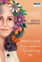 Okładka książki Apetyt na życie. Świat w kolorach Marianny. Większe litery