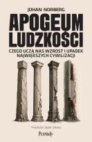 Okładka książki Apogeum ludzkości. Czego uczą nas wzrost i upadek największych cywilizacji