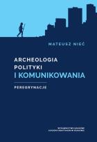 Okładka książki Archeologia polityki i komunikowania