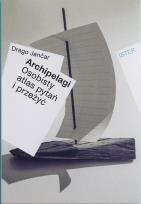 Okładka książki Archipelagi. Osobisty atlas pytań i przeżyć