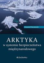 Okładka książki Arktyka w systemie bezpieczeństwa międzynarodowego