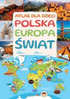 Okładka książki Atlas dla dzieci. Polska, Europa, świat - uszkodzone