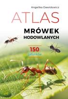 Okładka książki Atlas mrówek hodowlanych. 150 gatunków