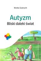 Okładka książki Autyzm. Bliski daleki świat