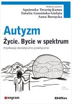 Okładka książki Autyzm. Życie. Bycie w spektrum