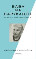 Okładka książki Baba na barykadzie. Opowieść o Annie Świrszczyńskiej