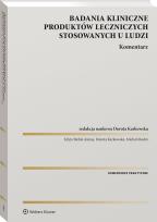 Okładka książki Badania kliniczne produktów leczniczych stosowanych u ludzi. Komentarz