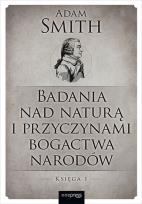 Okładka książki Badania nad naturą i przyczynami bogactwa narodów. Księga 1