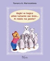 Okładka książki Bajki w bajce albo latanie we śnie... A może na jawie?