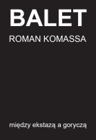 Okładka książki Balet między ekstazą a goryczą