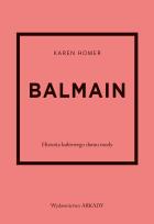 Okładka książki Balmain. Historia kultowego domu mody. Historia kultowego domu mody