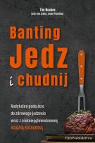 Okładka książki Banting. Jedz i chudnij